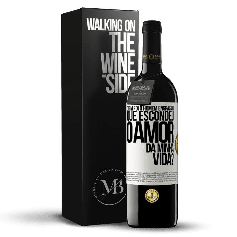 39,95 € Envio grátis | Vinho tinto Edição RED MBE Reserva Quem foi o homem engraçado que escondeu o amor da minha vida? Etiqueta Branca. Etiqueta personalizável Reserva 12 Meses Colheita 2014 Tempranillo