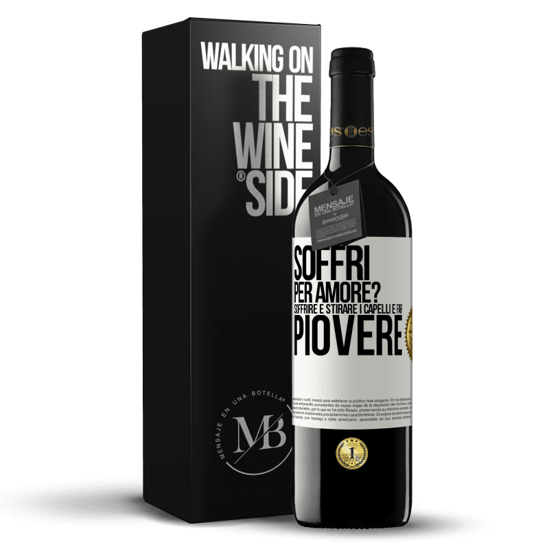 39,95 € Spedizione Gratuita | Vino rosso Edizione RED MBE Riserva Soffri per amore? Soffrire è stirare i capelli e far piovere Etichetta Bianca. Etichetta personalizzabile Riserva 12 Mesi Raccogliere 2014 Tempranillo