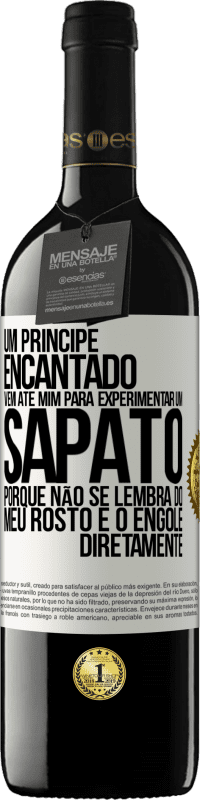 39,95 € Envio grátis | Vinho tinto Edição RED MBE Reserva Um príncipe encantado vem até mim para experimentar um sapato porque não se lembra do meu rosto e o engole diretamente Etiqueta Branca. Etiqueta personalizável Reserva 12 Meses Colheita 2016 Tempranillo
