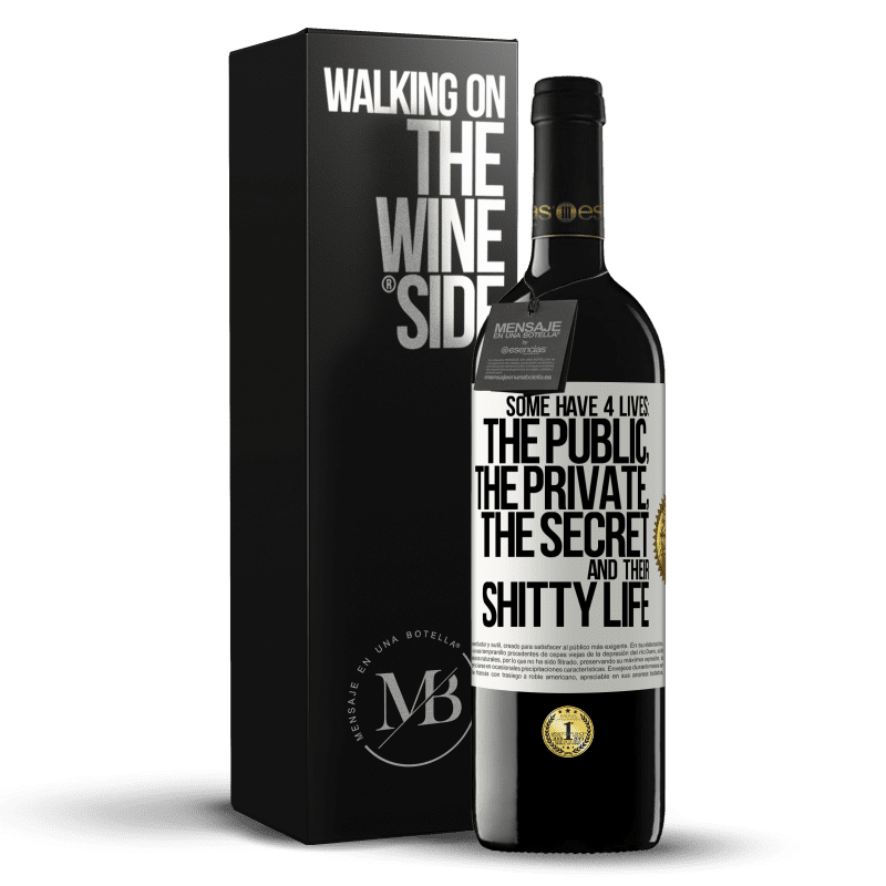 39,95 € Free Shipping | Red Wine RED Edition MBE Reserve Some have 4 lives: the public, the private, the secret and their shitty life White Label. Customizable label Reserve 12 Months Harvest 2014 Tempranillo