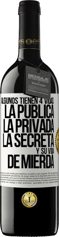 Envío gratis | Vino Tinto Edición RED MBE Reserva Algunos tienen 4 vidas: la pública, la privada, la secreta y su vida de mierda Etiqueta Blanca. Etiqueta personalizable Reserva 12 Meses Cosecha 2014 Tempranillo