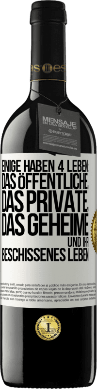 Kostenloser Versand | Rotwein RED Ausgabe MBE Reserve Einige haben 4 Leben: das öffentliche, das private, das geheime und ihr beschissenes Leben Weißes Etikett. Anpassbares Etikett Reserve 12 Monate Ernte 2014 Tempranillo