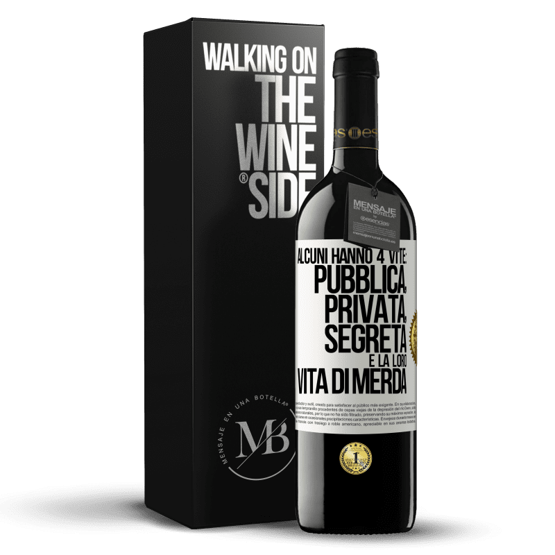 39,95 € Spedizione Gratuita | Vino rosso Edizione RED MBE Riserva Alcuni hanno 4 vite: pubblica, privata, segreta e la loro vita di merda Etichetta Bianca. Etichetta personalizzabile Riserva 12 Mesi Raccogliere 2014 Tempranillo