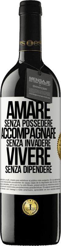 39,95 € | Vino rosso Edizione RED MBE Riserva Amare senza possedere, accompagnare senza invadere, vivere senza dipendere Etichetta Bianca. Etichetta personalizzabile Riserva 12 Mesi Raccogliere 2015 Tempranillo