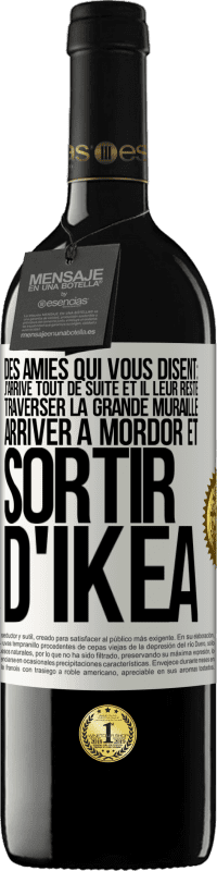 Envoi gratuit | Vin rouge Édition RED MBE Réserve Des amies qui vous disent: j'arrive tout de suite. Et il leur reste: traverser la Grande Muraille, arriver à Mordor et sortir d' Étiquette Blanche. Étiquette personnalisable Réserve 12 Mois Récolte 2014 Tempranillo