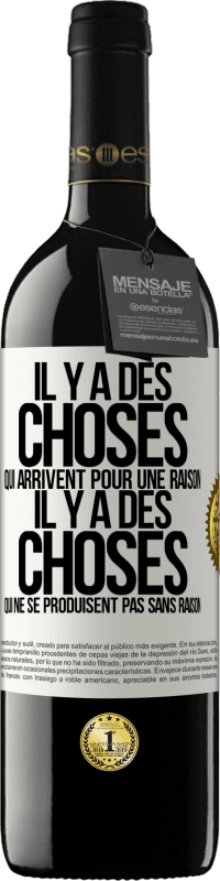 «Il y a des choses qui arrivent pour une raison, il y a des choses qui ne se produisent pas sans raison» Édition RED MBE Réserve