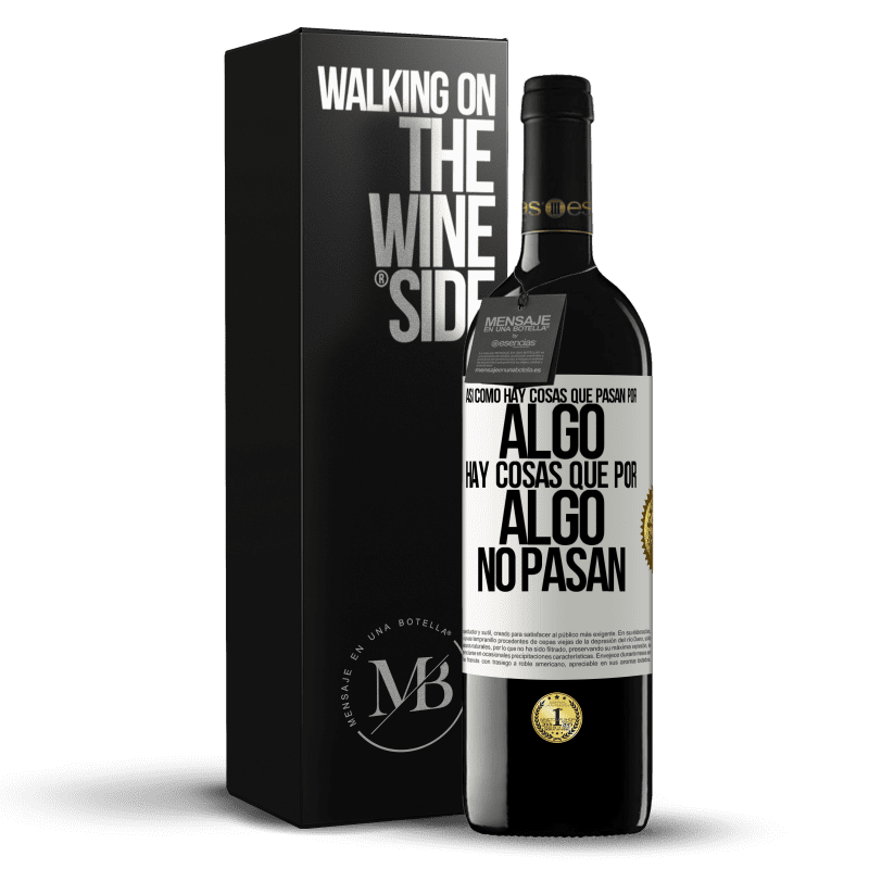 39,95 € Envío gratis | Vino Tinto Edición RED MBE Reserva Así como hay cosas que pasan por algo, hay cosas que por algo no pasan Etiqueta Blanca. Etiqueta personalizable Reserva 12 Meses Cosecha 2014 Tempranillo