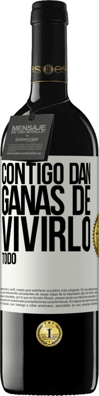 39,95 € | Vino Tinto Edición RED MBE Reserva Contigo dan ganas de vivirlo todo Etiqueta Blanca. Etiqueta personalizable Reserva 12 Meses Cosecha 2015 Tempranillo