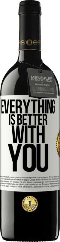 39,95 € | Red Wine RED Edition MBE Reserve Everything is better with you White Label. Customizable label Reserve 12 Months Harvest 2015 Tempranillo