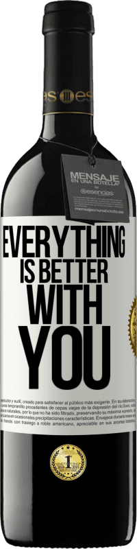 39,95 € | Red Wine RED Edition MBE Reserve Everything is better with you White Label. Customizable label Reserve 12 Months Harvest 2016 Tempranillo