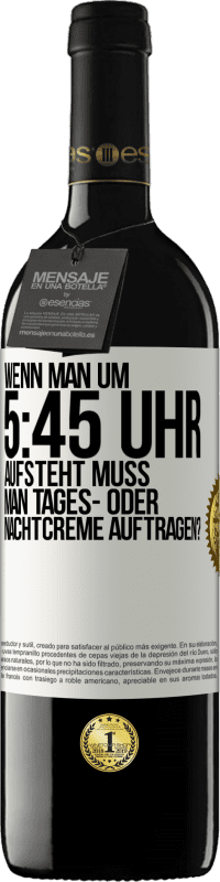 «Wenn man um 5:45 Uhr aufsteht, muss man Tages- oder Nachtcreme auftragen?» RED Ausgabe MBE Reserve