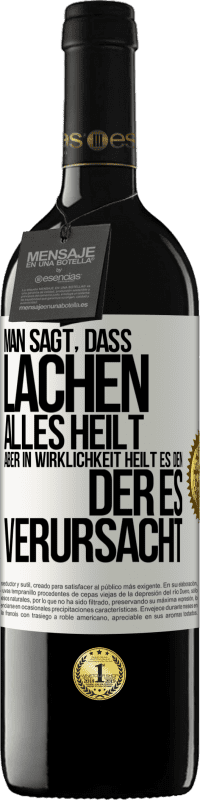 39,95 € Kostenloser Versand | Rotwein RED Ausgabe MBE Reserve Man sagt, dass Lachen alles heilt, aber in Wirklichkeit heilt es den, der es verursacht Weißes Etikett. Anpassbares Etikett Reserve 12 Monate Ernte 2016 Tempranillo