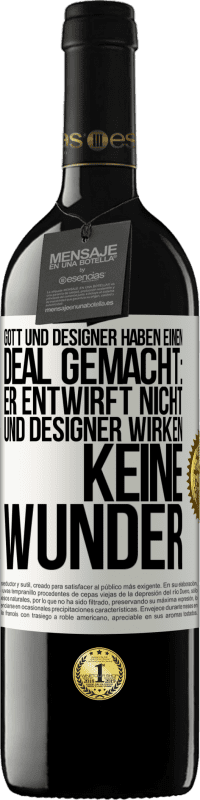 Kostenloser Versand | Rotwein RED Ausgabe MBE Reserve Gott und Designer haben einen Deal gemacht: Er entwirft nicht und Designer wirken keine Wunder Weißes Etikett. Anpassbares Etikett Reserve 12 Monate Ernte 2014 Tempranillo