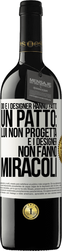 39,95 € | Vino rosso Edizione RED MBE Riserva Dio e i designer hanno fatto un patto: lui non progetta e i designer non fanno miracoli Etichetta Bianca. Etichetta personalizzabile Riserva 12 Mesi Raccogliere 2015 Tempranillo