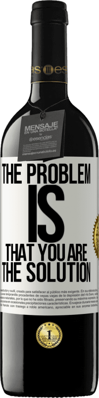 39,95 € | Red Wine RED Edition MBE Reserve The problem is that you are the solution White Label. Customizable label Reserve 12 Months Harvest 2016 Tempranillo