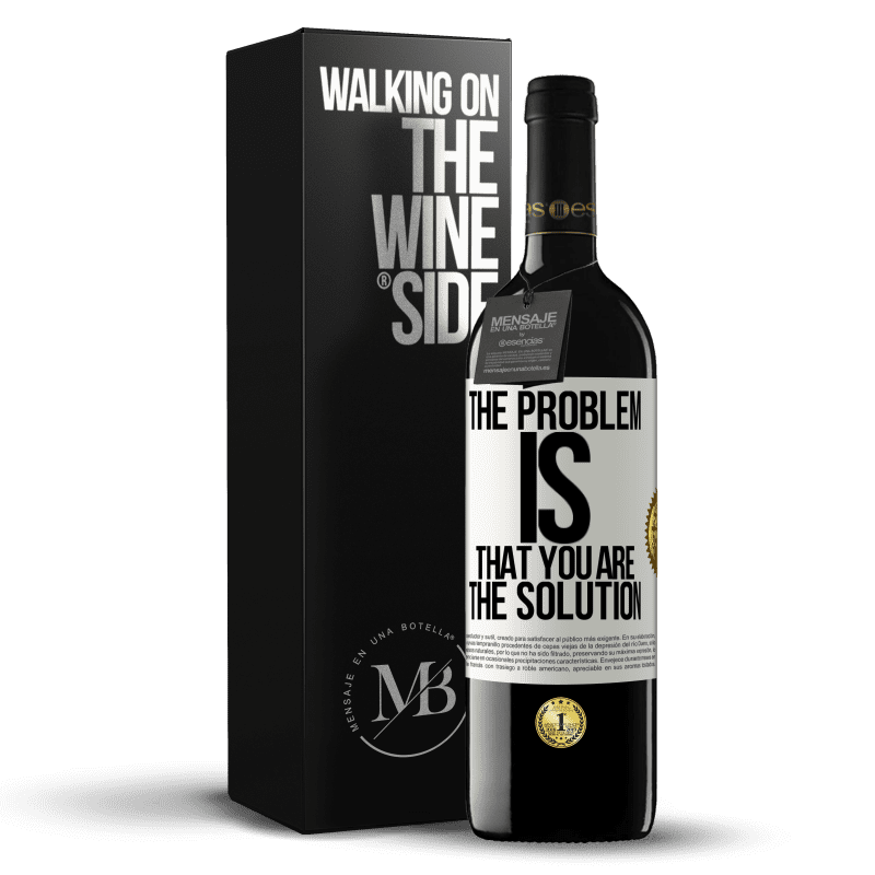 39,95 € Free Shipping | Red Wine RED Edition MBE Reserve The problem is that you are the solution White Label. Customizable label Reserve 12 Months Harvest 2014 Tempranillo