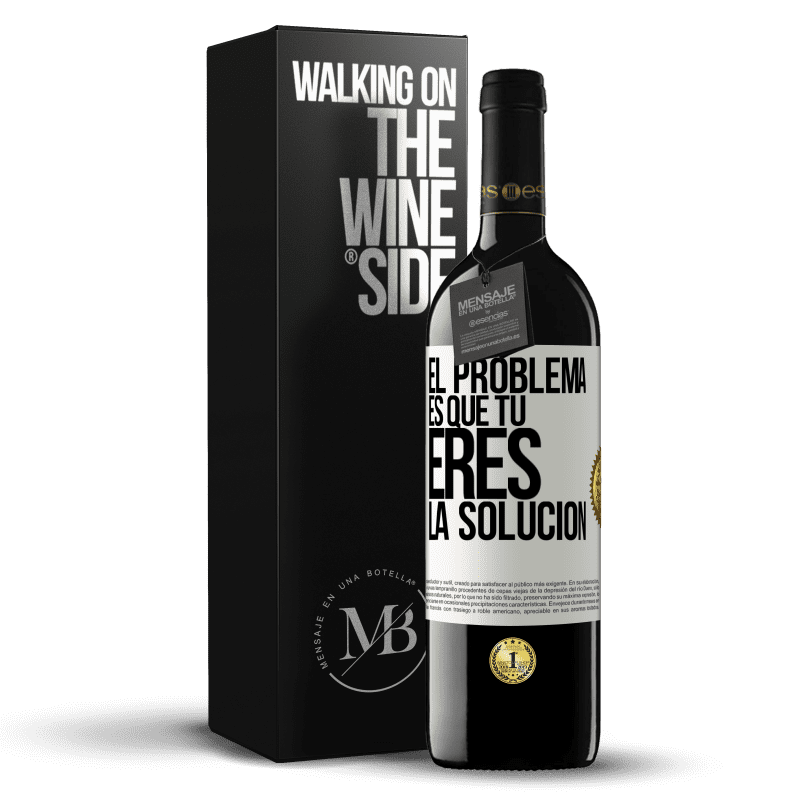 39,95 € Envío gratis | Vino Tinto Edición RED MBE Reserva El problema es que tú eres la solución Etiqueta Blanca. Etiqueta personalizable Reserva 12 Meses Cosecha 2014 Tempranillo