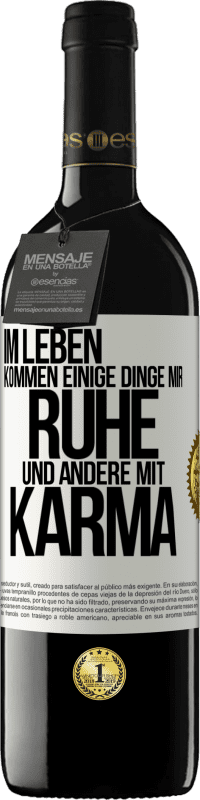 Kostenloser Versand | Rotwein RED Ausgabe MBE Reserve Im Leben kommen einige Dinge mir Ruhe und andere mit Karma Weißes Etikett. Anpassbares Etikett Reserve 12 Monate Ernte 2014 Tempranillo