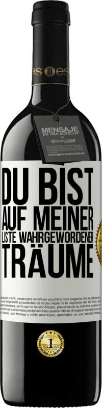 39,95 € | Rotwein RED Ausgabe MBE Reserve Du bist auf meiner Liste wahrgewordener Träume Weißes Etikett. Anpassbares Etikett Reserve 12 Monate Ernte 2015 Tempranillo