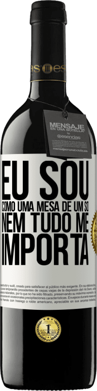 39,95 € | Vinho tinto Edição RED MBE Reserva Eu sou como uma mesa de um só ... nem tudo me importa Etiqueta Branca. Etiqueta personalizável Reserva 12 Meses Colheita 2016 Tempranillo