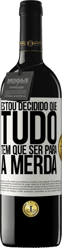 39,95 € | Vinho tinto Edição RED MBE Reserva Estou decidido que tudo tem que ser para a merda Etiqueta Branca. Etiqueta personalizável Reserva 12 Meses Colheita 2016 Tempranillo
