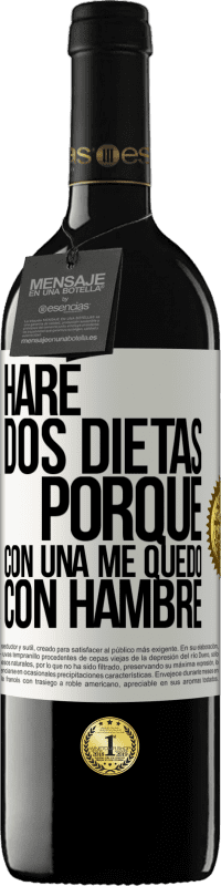 39,95 € | Vino Tinto Edición RED MBE Reserva Haré dos dietas porque con una me quedo con hambre Etiqueta Blanca. Etiqueta personalizable Reserva 12 Meses Cosecha 2014 Tempranillo