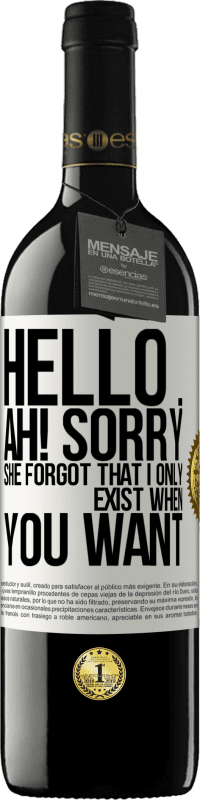 39,95 € Free Shipping | Red Wine RED Edition MBE Reserve Hello ... Ah! Sorry. She forgot that I only exist when you want White Label. Customizable label Reserve 12 Months Harvest 2016 Tempranillo