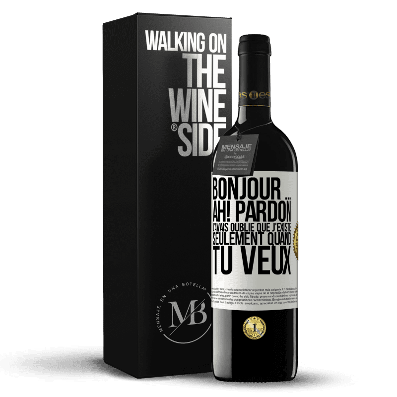 39,95 € Envoi gratuit | Vin rouge Édition RED MBE Réserve Bonjour ... Ah! Pardon. J'avais oublié que j'existe seulement quand tu veux Étiquette Blanche. Étiquette personnalisable Réserve 12 Mois Récolte 2014 Tempranillo