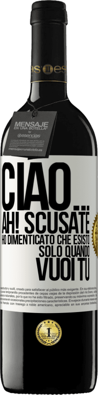 Spedizione Gratuita | Vino rosso Edizione RED MBE Riserva Ciao ... Ah! Scusate. Ho dimenticato che esisto solo quando vuoi tu Etichetta Bianca. Etichetta personalizzabile Riserva 12 Mesi Raccogliere 2014 Tempranillo