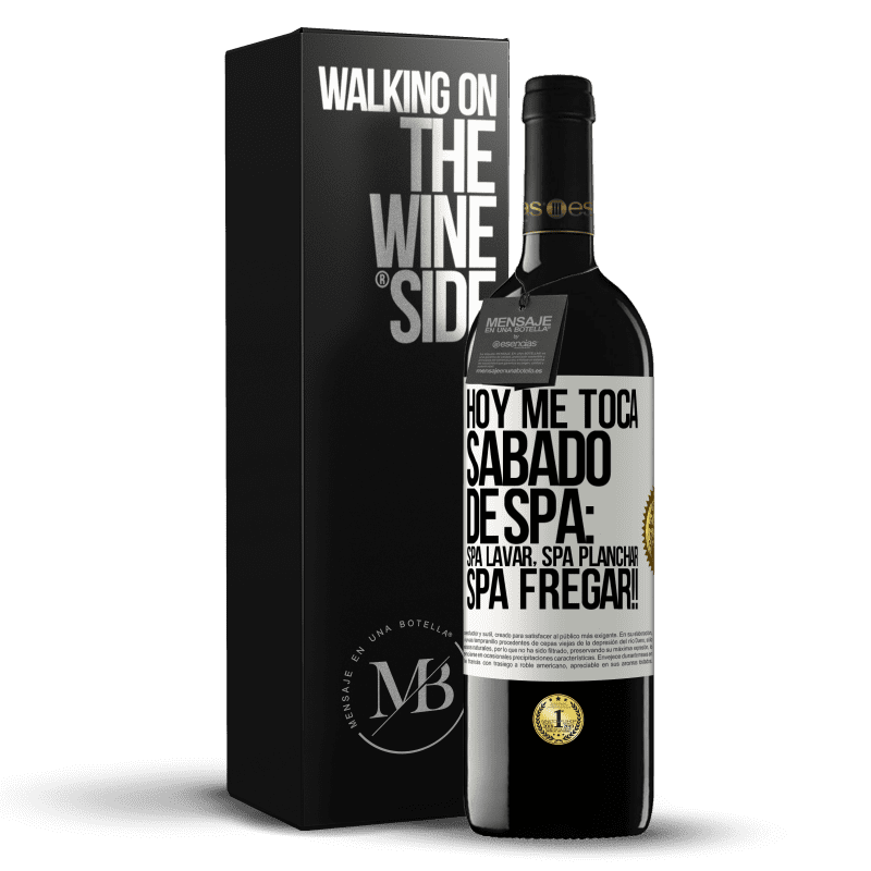 39,95 € Free Shipping | Red Wine RED Edition MBE Reserve Today is my SPA Saturday: Spa washing, spa ironing, SPA SCRUBBING !! White Label. Customizable label Reserve 12 Months Harvest 2014 Tempranillo