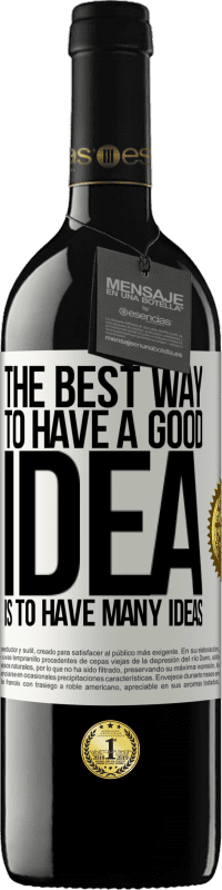 39,95 € 免费送货 | 红酒 RED版 MBE 预订 拥有一个好主意的最好方法是拥有许多主意 白标. 可自定义的标签 预订 12 个月 收成 2016 Tempranillo