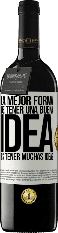 «La mejor forma de tener una buena idea es tener muchas ideas» Edición RED MBE Reserva