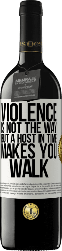 39,95 € | Red Wine RED Edition MBE Reserve Violence is not the way, but a host in time makes you walk White Label. Customizable label Reserve 12 Months Harvest 2016 Tempranillo