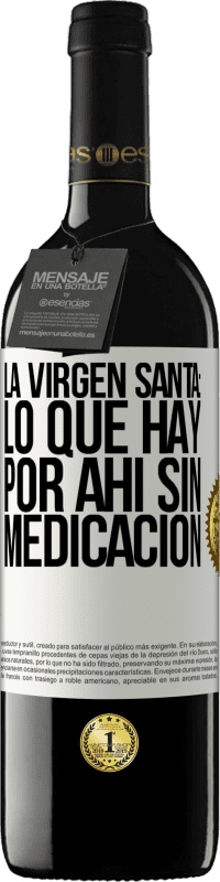 «La virgen santa: lo que hay por ahí sin medicación» Edición RED MBE Reserva