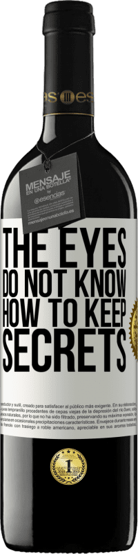 39,95 € Free Shipping | Red Wine RED Edition MBE Reserve The eyes do not know how to keep secrets White Label. Customizable label Reserve 12 Months Harvest 2014 Tempranillo