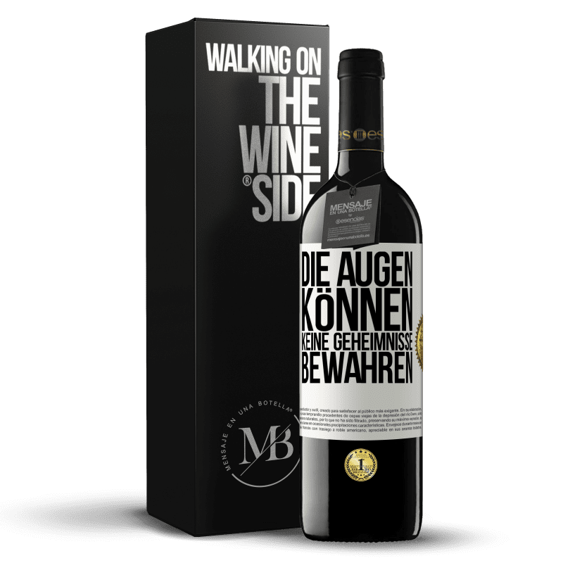 39,95 € Kostenloser Versand | Rotwein RED Ausgabe MBE Reserve Die Augen können keine Geheimnisse bewahren Weißes Etikett. Anpassbares Etikett Reserve 12 Monate Ernte 2016 Tempranillo