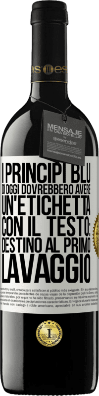 Spedizione Gratuita | Vino rosso Edizione RED MBE Riserva I principi blu di oggi dovrebbero avere un'etichetta con il testo: Destino al primo lavaggio Etichetta Bianca. Etichetta personalizzabile Riserva 12 Mesi Raccogliere 2014 Tempranillo