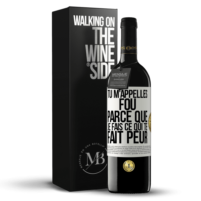 39,95 € Envoi gratuit | Vin rouge Édition RED MBE Réserve Tu m'appelles fou parce que je fais ce qui te fait peur Étiquette Blanche. Étiquette personnalisable Réserve 12 Mois Récolte 2015 Tempranillo