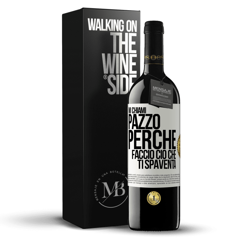 39,95 € Spedizione Gratuita | Vino rosso Edizione RED MBE Riserva Mi chiami pazzo perché faccio ciò che ti spaventa Etichetta Bianca. Etichetta personalizzabile Riserva 12 Mesi Raccogliere 2015 Tempranillo