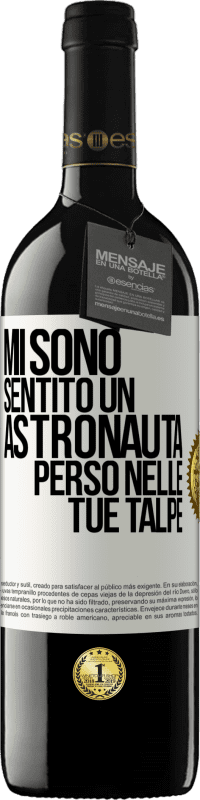 39,95 € | Vino rosso Edizione RED MBE Riserva Mi sono sentito un astronauta perso nelle tue talpe Etichetta Bianca. Etichetta personalizzabile Riserva 12 Mesi Raccogliere 2015 Tempranillo