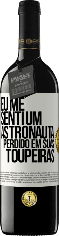 39,95 € Envio grátis | Vinho tinto Edição RED MBE Reserva Eu me senti um astronauta perdido em suas toupeiras Etiqueta Branca. Etiqueta personalizável Reserva 12 Meses Colheita 2016 Tempranillo