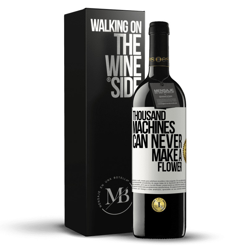39,95 € Free Shipping | Red Wine RED Edition MBE Reserve Thousand machines can never make a flower White Label. Customizable label Reserve 12 Months Harvest 2014 Tempranillo