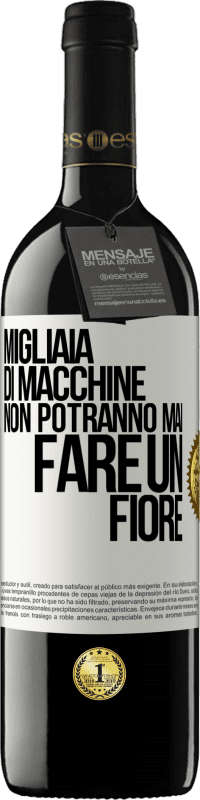 Spedizione Gratuita | Vino rosso Edizione RED MBE Riserva Migliaia di macchine non potranno mai fare un fiore Etichetta Bianca. Etichetta personalizzabile Riserva 12 Mesi Raccogliere 2014 Tempranillo