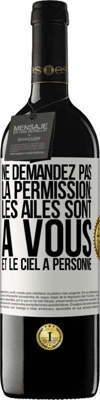 Envoi gratuit | Vin rouge Édition RED MBE Réserve Ne demandez pas la permission: les ailes sont à vous et le ciel à personne Étiquette Blanche. Étiquette personnalisable Réserve 12 Mois Récolte 2014 Tempranillo