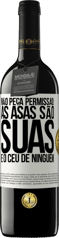 39,95 € Envio grátis | Vinho tinto Edição RED MBE Reserva Não peça permissão: as asas são suas e o céu de ninguém Etiqueta Branca. Etiqueta personalizável Reserva 12 Meses Colheita 2016 Tempranillo