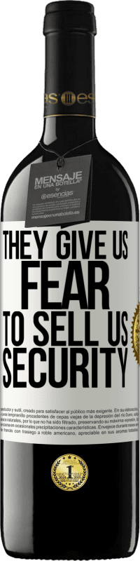 39,95 € | Red Wine RED Edition MBE Reserve They give us fear to sell us security White Label. Customizable label Reserve 12 Months Harvest 2016 Tempranillo