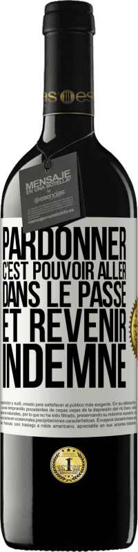 Envoi gratuit | Vin rouge Édition RED MBE Réserve Pardonner, c'est pouvoir aller dans le passé et revenir indemne Étiquette Blanche. Étiquette personnalisable Réserve 12 Mois Récolte 2014 Tempranillo