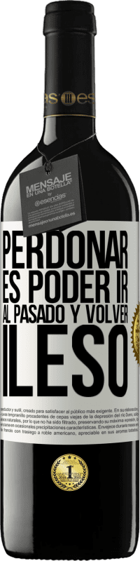 Envío gratis | Vino Tinto Edición RED MBE Reserva Perdonar es poder ir al pasado y volver ileso Etiqueta Blanca. Etiqueta personalizable Reserva 12 Meses Cosecha 2014 Tempranillo