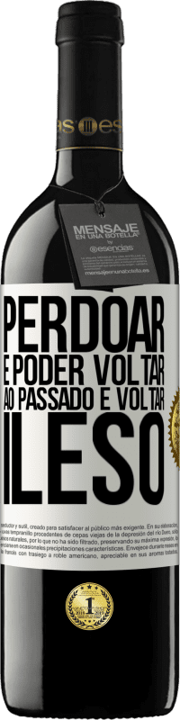 Envio grátis | Vinho tinto Edição RED MBE Reserva Perdoar é poder voltar ao passado e voltar ileso Etiqueta Branca. Etiqueta personalizável Reserva 12 Meses Colheita 2014 Tempranillo