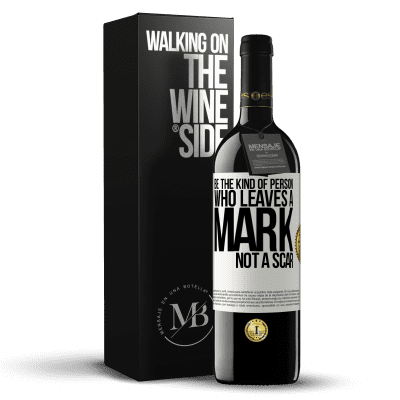 «Be the kind of person who leaves a mark, not a scar» RED Edition MBE Reserve